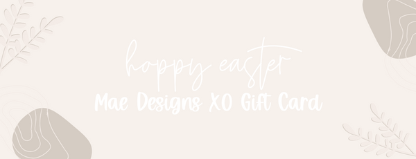 Mae Designs XO Gift Card - Hoppy Easter