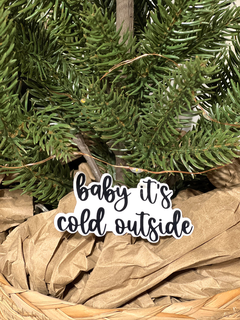 Baby It's Cold Outside Sticker